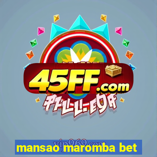 mansao maromba bet